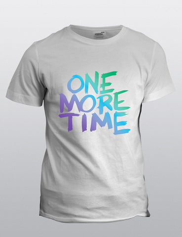 One More Time Shirt